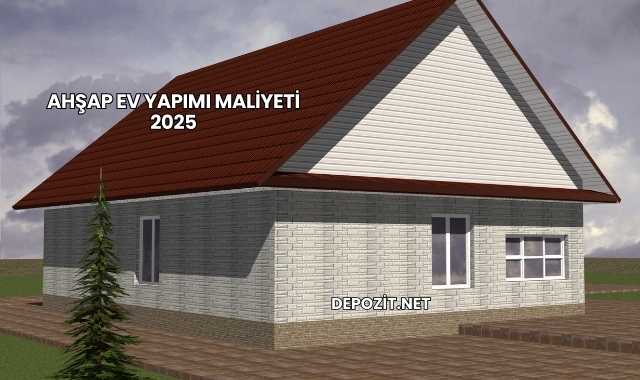 Ahşap Ev Yapımı Maliyeti 2025