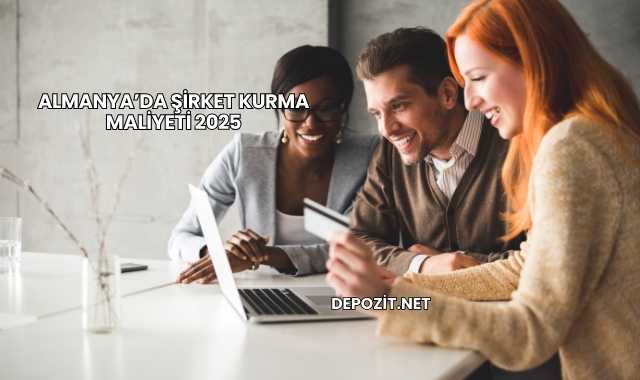 Almanya’da Şirket Kurma Maliyeti 2025