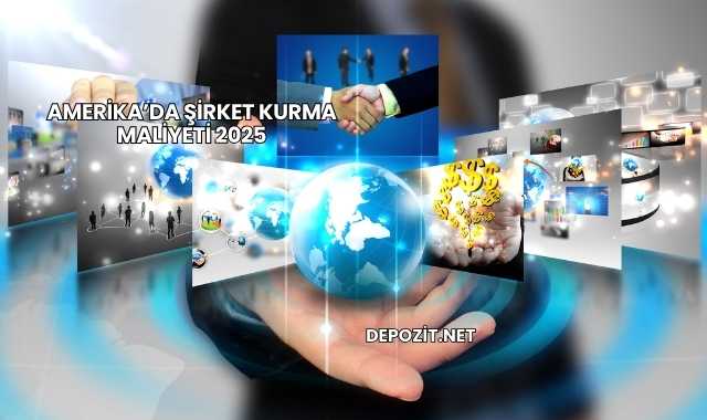 Amerika’da Şirket Kurma Maliyeti 2025
