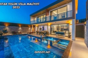 Anahtar Teslim Villa Maliyeti 2025