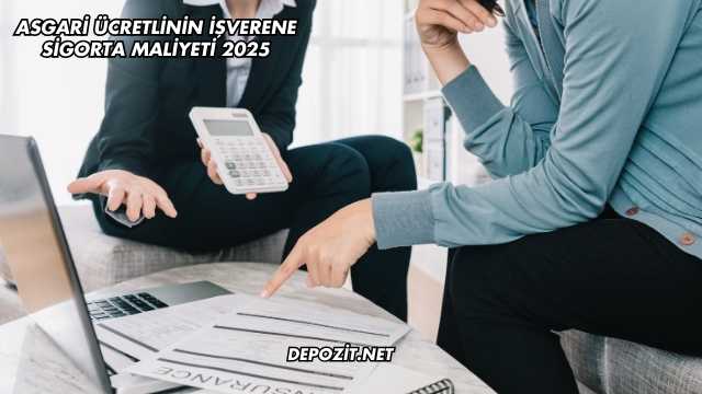 Asgari Ücretlinin İşverene Sigorta Maliyeti 2025