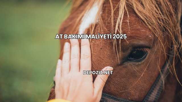At Bakımı Maliyeti 2025