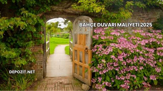 Bahçe Duvarı Maliyeti 2025