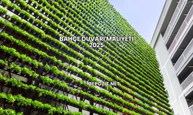Bahçe Duvarı Maliyeti 2025
