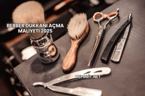 Berber Dükkanı Açma Maliyeti 2025