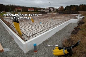 Betonarme Dubleks Ev Maliyeti 2025