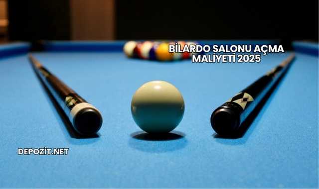 Bilardo Salonu Açma Maliyeti 2025