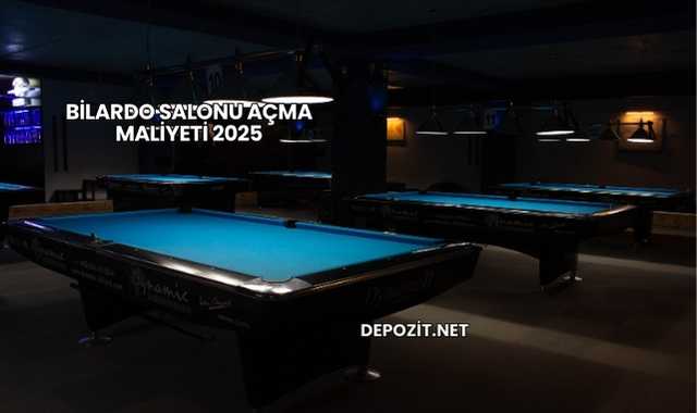 Bilardo Salonu Açma Maliyeti 2025
