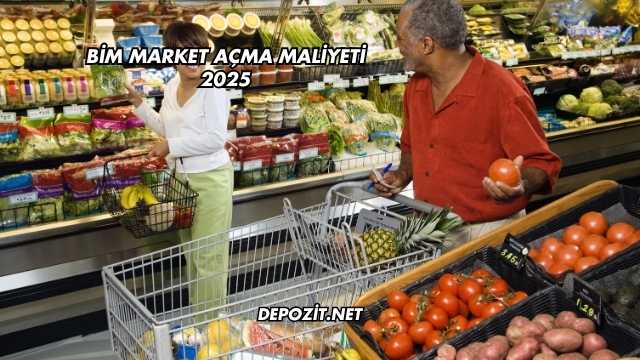 Bim Market Açma Maliyeti 2025