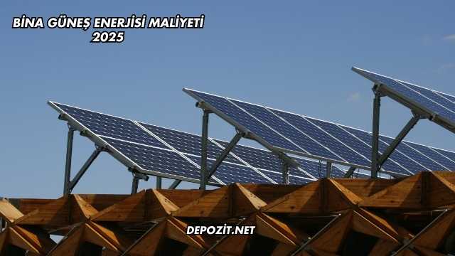 Bina Güneş Enerjisi Maliyeti 2025