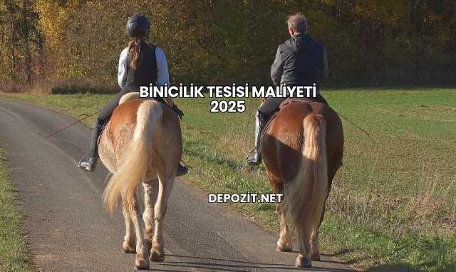 Binicilik Tesisi Maliyeti 2025