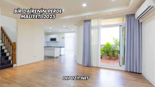 Bir Dairenin Perde Maliyeti 2025