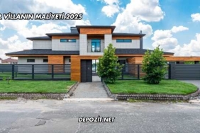 Bir Villanın Maliyeti 2025