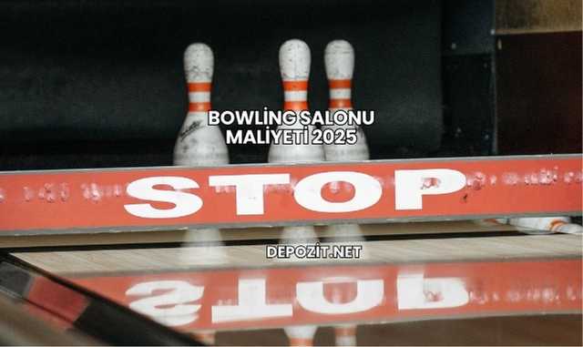 Bowling Salonu Maliyeti 2025