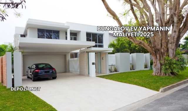 Bungalov Ev Yapmanın Maliyeti 2025