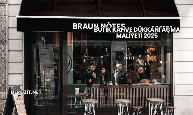 Butik Kahve Dükkanı Açma Maliyeti 2025