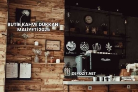 Butik Kahve Dükkanı Maliyeti 2025