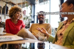 Cafe İşletme Maliyeti 2025