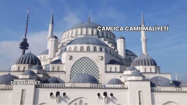 Çamlıca Camii Maliyeti