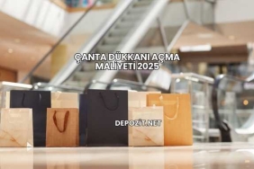 Çanta Dükkanı Açma Maliyeti 2025