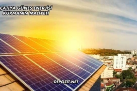 Güneş Enerjisi Kurma Maliyeti 2025