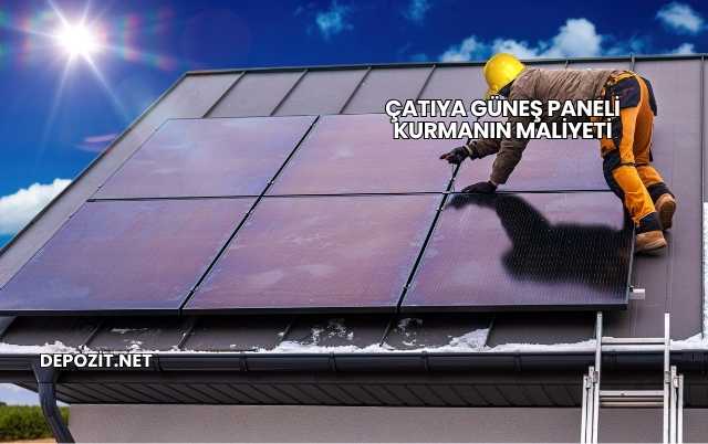 Çatıya Güneş Paneli Kurmanın Maliyeti