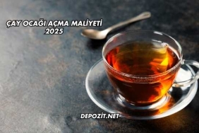 Çay Ocağı Açma Maliyeti 2025