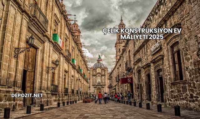 Çelik Konstrüksiyon Ev Maliyeti 2025