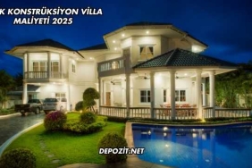 Çelik Konstrüksiyon Villa Maliyeti 2025