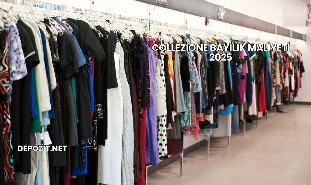 Collezione Bayilik Maliyeti 2025