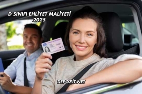 D Sınıfı Ehliyet Maliyeti 2025