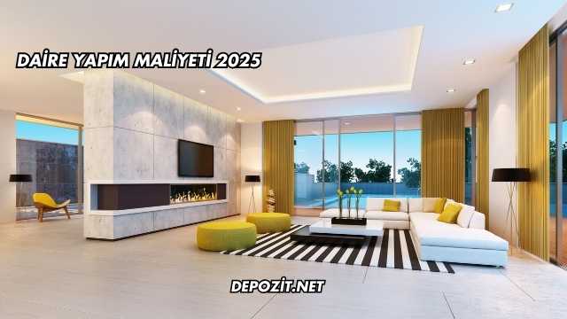 Daire Yapım Maliyeti 2025