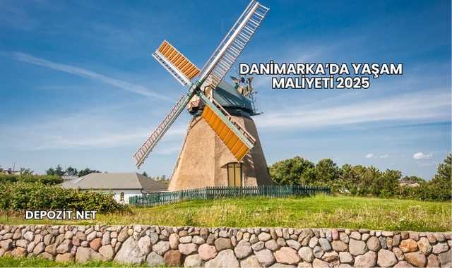 Danimarka’da Yaşam Maliyeti 2025