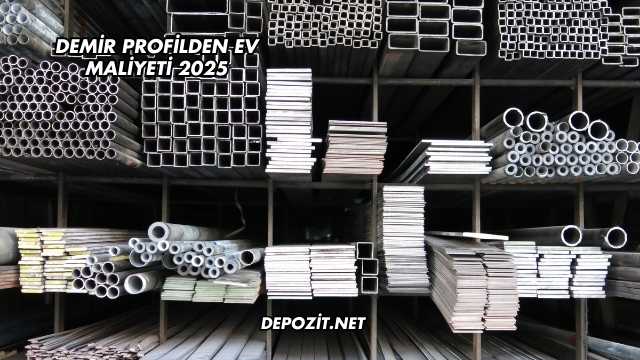 Demir Profilden Ev Maliyeti 2025