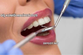 Diş Kliniği Maliyeti 2025