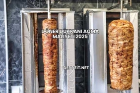 Döner Dükkanı Açma Maliyeti 2025
