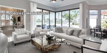 Dublex Ev Maliyeti 2025