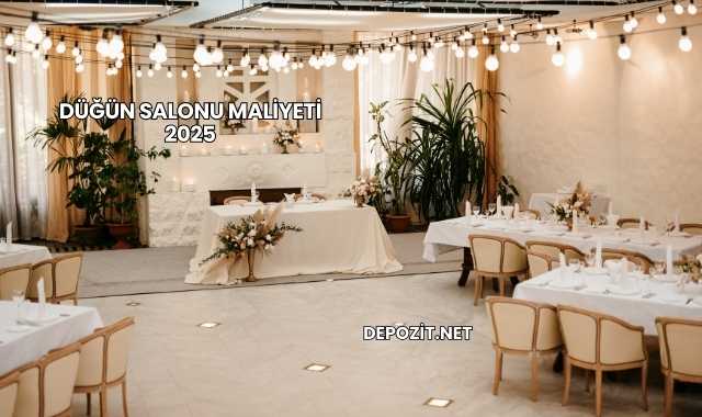 Düğün Salonu Maliyeti 2025