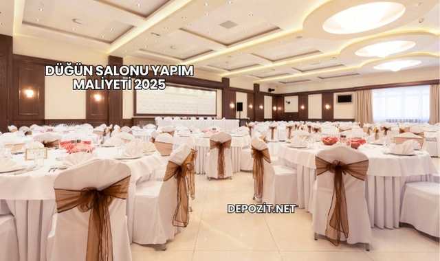 Düğün Salonu Yapım Maliyeti 2025
