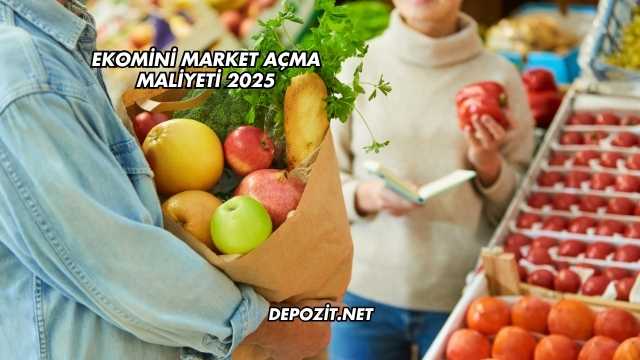 Ekomini Market Açma Maliyeti 2025