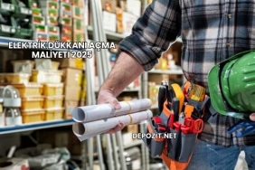 Elektrik Dükkanı Açma Maliyeti 2025