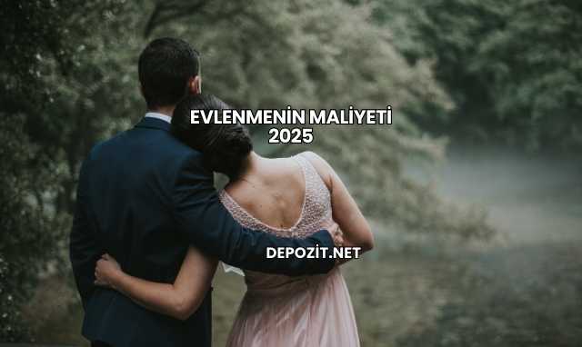 Evlenmenin Maliyeti 2025