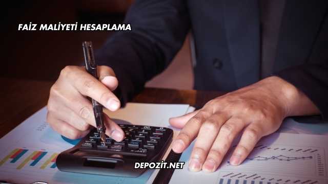 Faiz Maliyeti Hesaplama