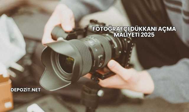 Fotoğrafçı Dükkanı Açma Maliyeti 2025