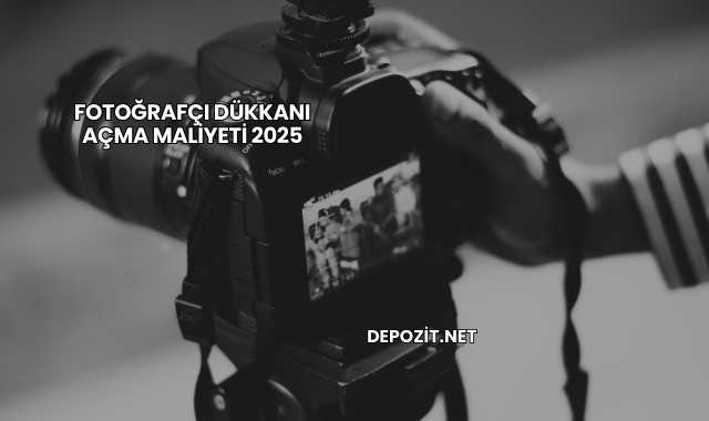 Fotoğrafçı Dükkanı Açma Maliyeti 2025