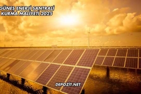 Güneş Enerji Santrali Kurma Maliyeti 2025