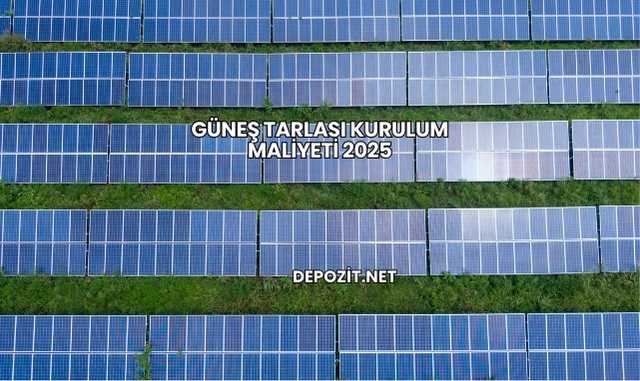 Güneş Tarlası Kurulum Maliyeti 2025