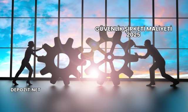 Güvenlik Şirketi Maliyeti 2025