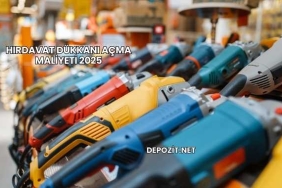 Hırdavat Dükkanı Açma Maliyeti 2025