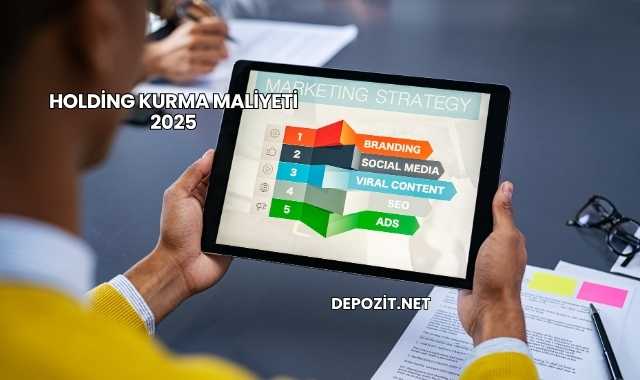 Holding Kurma Maliyeti 2025
